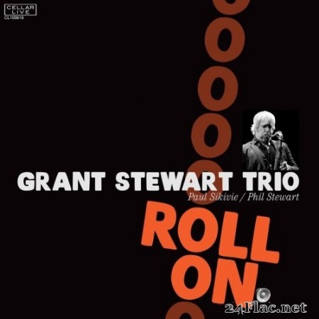 Grant Stewart Trio - Roll On (2017/2020) Hi-Res