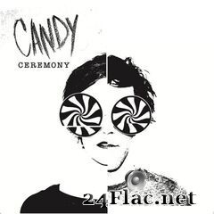 Ceremony - Candy (2019) FLAC