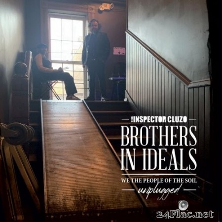 The Inspector Cluzo - Brothers In Ideals - We The People Of The Soil - Unplugged (2020) Hi-Res