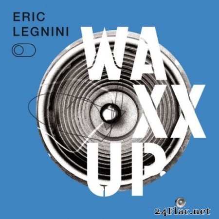 Eric Legnini - Waxx Up (2017) Hi-Res