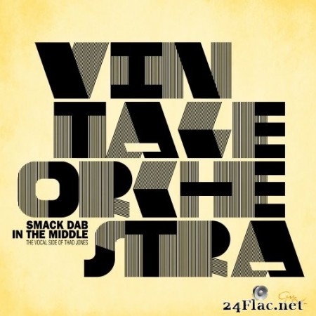 Vintage Orchestra - Smack Dab in the Middle (The Vocal Side of Thad Jones) (2017) Hi-Res