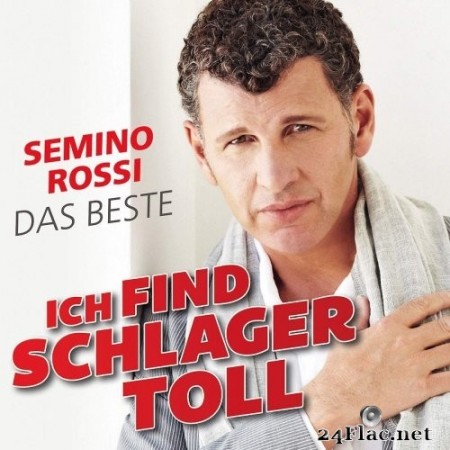 Semino Rossi - Ich Find Schlager Toll - Das Beste (2020) FLAC