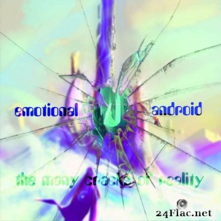 Emotional Android - The Many Cracks of Reality (2020) FLAC