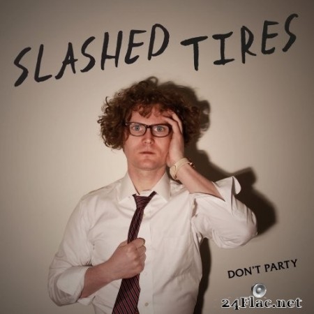 Slashed Tires - Don't Party (2020) Hi-Res