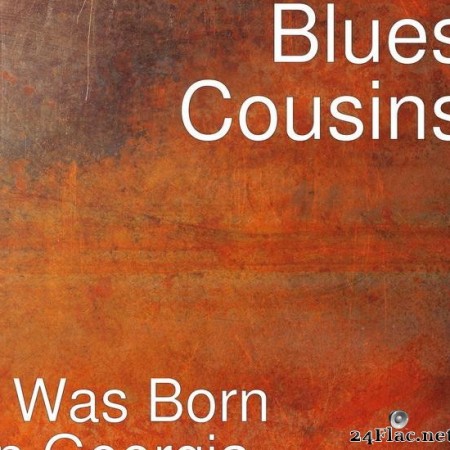 Blues Cousins - I Was Born in Georgia (2018) [FLAC (tracks)]