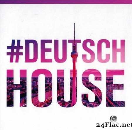 VA - Deutsch House (2016) [FLAC (image + .cue)]