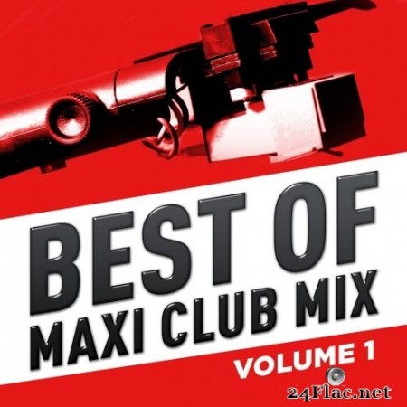 Best of Maxi Club Mix, Vol. 1 (2007/2016) FLAC