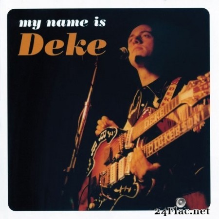 Deke Dickerson - My Name Is Deke (2004/2020) FLAC