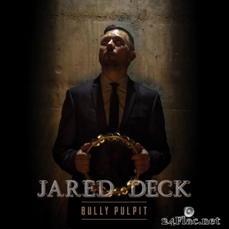Jared Deck - Bully Pulpit (2019) Hi-Res