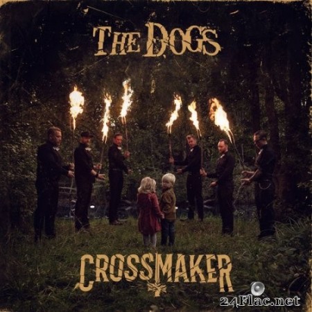 The Dogs - Crossmaker (2020) Hi-Res