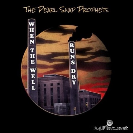 Jack Marion and the Pearl Snap Prophets - When the Well Runs Dry (2019) FLAC