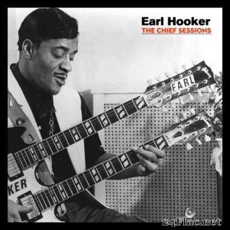Earl Hooker - The Chief Sessions (2020) FLAC