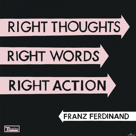 Franz Ferdinand - Right Thoughts, Right Words, Right Action (Deluxe Edition) (2013) Hi-Res