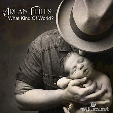 Arlan Feiles - What Kind Of World? (2020) FLAC