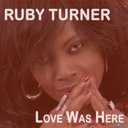 Ruby Turner - Love Was Here (2020) FLAC