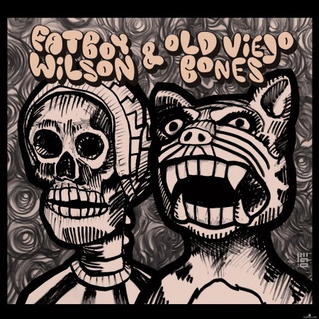 Fatboy Wilson & Old Viejo Bones - Fatboy Wilson & Old Viejo Bones (2020) Hi-Res