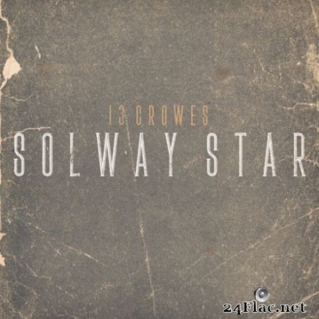 13 Crowes - Solway Star (2020) FLAC