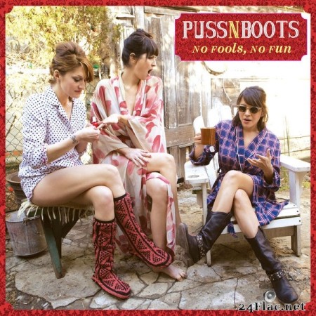 Puss N Boots - No Fools, No Fun (2014) Hi-Res