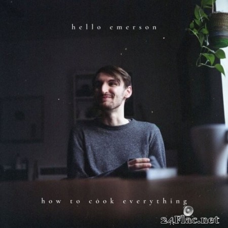Hello Emerson - How to Cook Everything (2020) FLAC