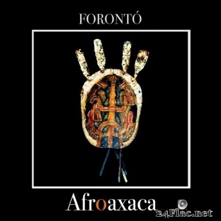 Forontó Afroaxaca - Forontó Afroaxaca (2020) FLAC