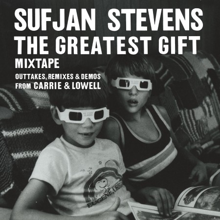 Sufjan Stevens - The Greatest Gift Mixtape: Outatkes, Remixes & Demos From Carrie & Lowell (2017) Hi-Res