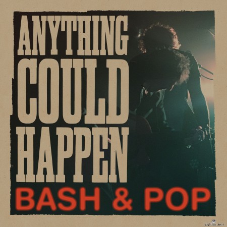 Bash & Pop - Anything Could Happen (2017) Hi-Res