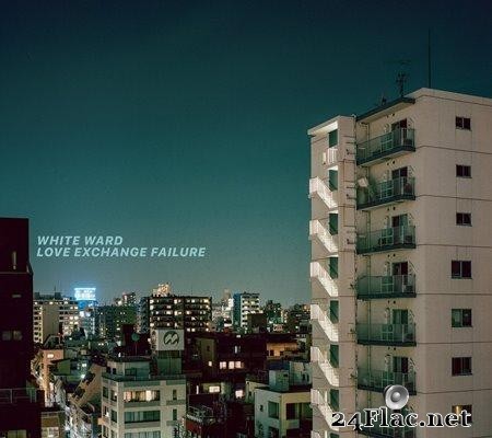 White Ward - Love Exchange Failure (2019) [FLAC (tracks)]