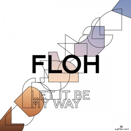Floh - Let It Be My Way (2019) FLAC
