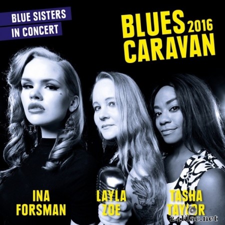 Ina Forsman, Layla Zoe, Tasha Taylor - Blues Caravan (2017) Hi-Res