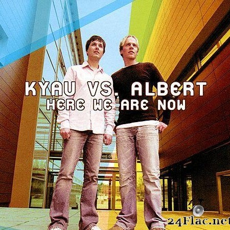 Kyau & Albert - Here We Are Now (2005) [FLAC (tracks + .cue)]