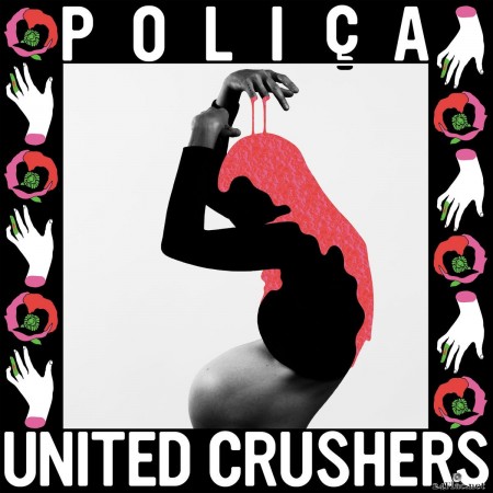 POLIÇA - United Crushers (2016) FLAC