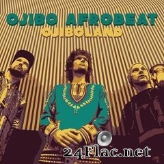 Ojibo Afrobeat - Ojiboland (2020) FLAC