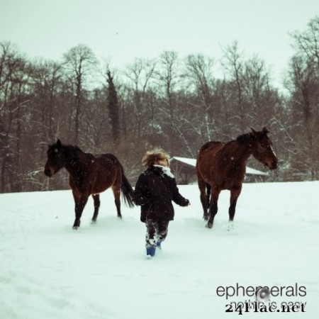 Ephemerals - Nothin Is Easy (2013) Hi-Res