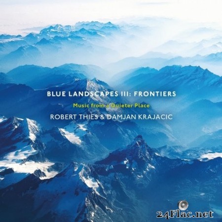 Robert Thies - Blue Landscapes III: Frontiers (Music from a Quieter Place) (2020) Hi-Res