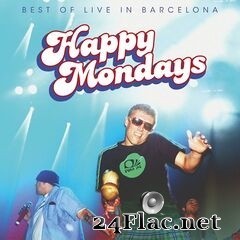 Happy Mondays - Best of Live in Barcelona (2018) FLAC