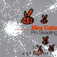 Mira Calix - Pin Skeeling (2019) FLAC