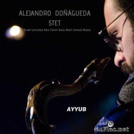 Alejandro Doñágueda 5tet - Ayyub (2020) FLAC