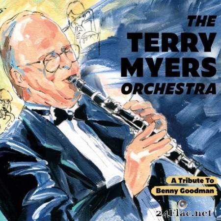 The Terry Myers Orchestra - A Tribute to Benny Goodman (2020) FLAC
