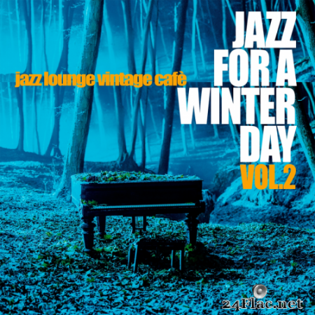 VA - Jazz For A Winter Day, Vol. 2 (Jazz Lounge Vintage Cafè) (2019) FLAC