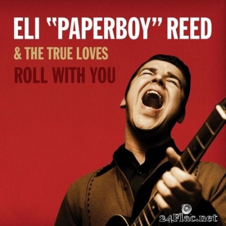 Eli Paperboy Reed - Roll With You (Deluxe Remastered Edition) (2018) Hi-Res
