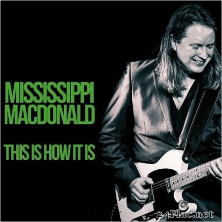 Mississippi MacDonald - This Is How It Is (2019) FLAC