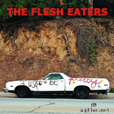 The Flesh Eaters - I Used to Be Pretty (2019) Hi-Res