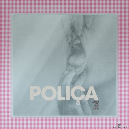 POLIÇA - When We Stay Alive (2020) FLAC