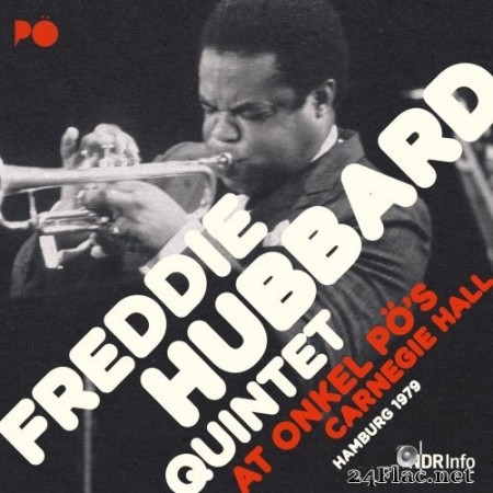 Freddie Hubbard - At Onkel Pö´s Carnegie Hall, Hamburg 1979 (Remastered) (2020) Hi-Res