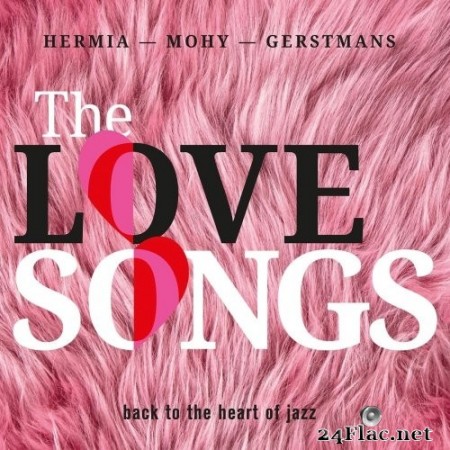 Manuel Hermia, Sam Gerstmans, Pascal Mohy - The Love Songs (Back to the Heart of jazz) (2020) Hi-Res