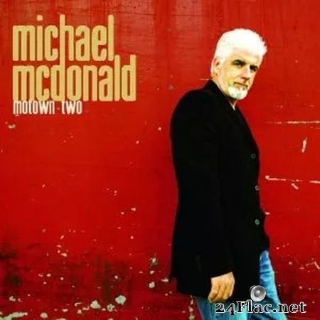 Michael McDonald - Motown and Motown II (2005) FLAC