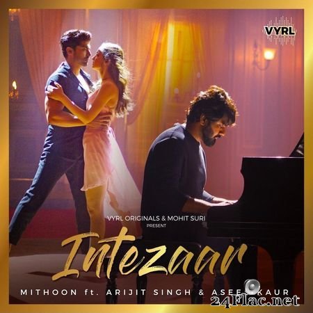 Mithoon - Intezaar (feat. Arijit Singh & Asees Kaur) FLAC