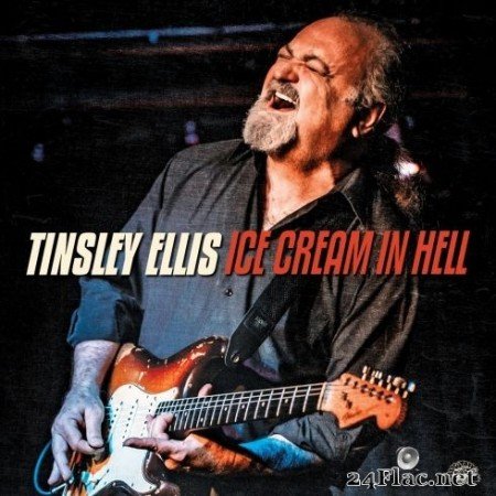 Tinsley Ellis - Ice Cream In Hell (2020) FLAC