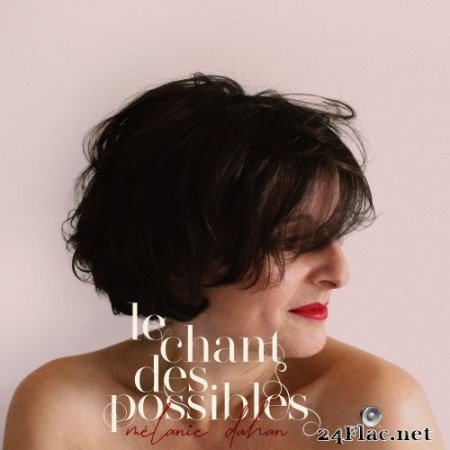Melanie Dahan - Le chant des possibles (2020) Hi-Res + FLAC