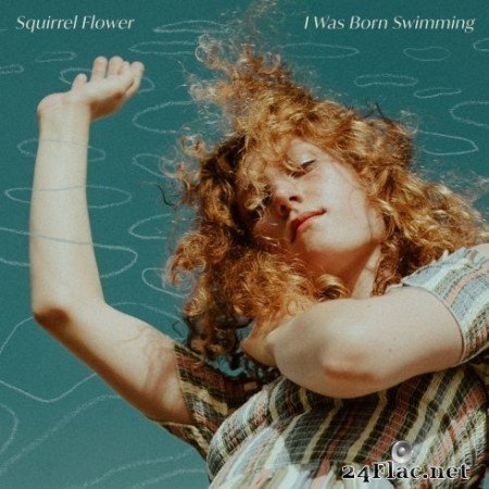 Squirrel Flower - I Was Born Swimming (2020) FLAC